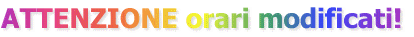ATTENZIONE orari modificati! 